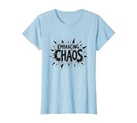 Embracing The Chaos: Edgy Bold Statement for Rebels T-Shirt, Women, Baby Blue, 3XL
