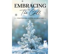 Embracing the Chill: Your Personal Winter Wellness Plan