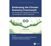 Embracing the Circular Economy Framework: An integrated Approach to Balance Consumption and Production (Africa Circular Economy Series)