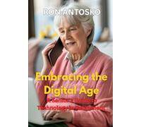 Embracing the Digital Age: A Senior's Guide to Technology in Retirement
