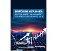 Embracing the Digital Horizon: Pioneering Commerce and Management Strategies for a Transformative Future (Emerging Trends in Computation Intelligence and Disruptive Technologies)