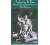 Embracing the East: White Women and American Orientalism