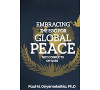 Embracing the ego for global peace: not conflicts or wars.