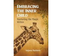 Embracing the Inner Child: Nurturing the Magic Within