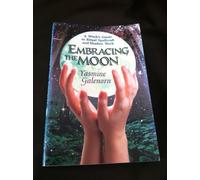 Embracing the Moon: A Witch's Guide to Ritual Spellcraft and Shadow Work