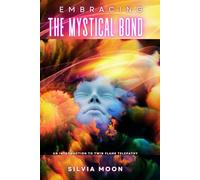 Embracing the Mystical Bond: An Introduction to Twin Flame Telepathy: 7 (Mystical Metaphysical Love)