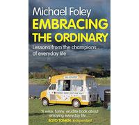 Embracing the Ordinary: Lessons From the Champions of Everyday Life