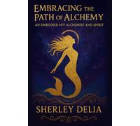 Embracing the Path of Alchemy: An Embodied HIV Alchemist and Spirit
