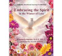 Embracing The Spirit In The Winter Of Loss: A Weekly Devotional Journey For Widows