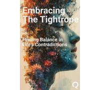 Embracing the Tightrope: Finding Balance in Life's Contradictions
