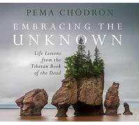 Embracing the Unknown: Life Lessons from the Tibetan Book of the Dead