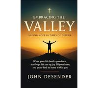 Embracing the Valley: Finding Hope in Times of Despair