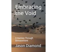 Embracing the Void: A Journey Through Bereavement