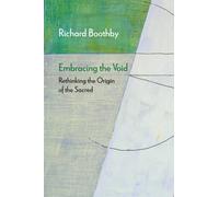 Embracing the Void : Rethinking the Origin of the Sacred
