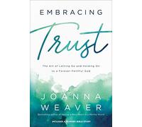 Embracing Trust: The Art of Letting Go and Holding On to a Forever-Faithful God