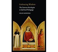 Embracing Wisdom: The Summa Theologiae as Spiritual Pedagogy