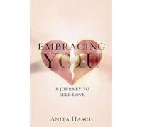 Embracing You: A Journey to Self-Love