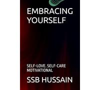 EMBRACING YOURSELF: SELF-LOVE. SELF-CARE MOTIVATIONAL