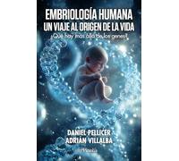 Embriologia Humana: Un viaje al origen de la vida (Divulgación científica)