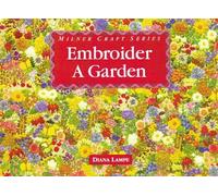 Embroider a Garden (Milner Craft Series) by Diana Lampe (1994-03-02)