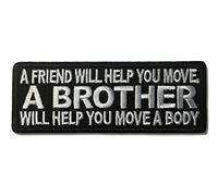 Embroidered A Friend Will Help You Move A Brother Will Help You Move A Body Iron on Patch