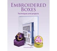 Embroidered Boxes : Techniques and Projects