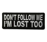Embroidered Don't Follow Me I'm Lost Too Iron on Patch
