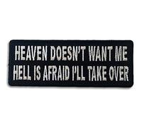 Embroidered Heaven Doesn't Want me Hell is Afraid I'll take Over Iron on Patch