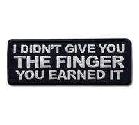 Embroidered I Didn't Give You The Finger You Earned it Iron on Patch