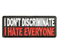 Embroidered I Don't Discriminate I Hate Everyone Iron on Patch