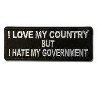 Embroidered I Love My Country But I Hate My Government Iron on Patch