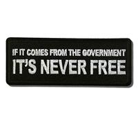 Embroidered If It Comes from The Government It's Never Free Iron on Patch