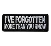 Embroidered I've Forgotten More Than You Know Iron on Patch