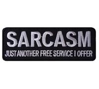 Embroidered Patch - Sarcasm JUST Another Free Service I Offer - Iron On/Sew On