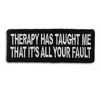Embroidered Therapy has Taught Me That It's All Your Fault Iron on Patch