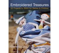 Embroidered Treasures: 22 Projects to Stitch for Babies and Children (Mitchell Beazley Craft)