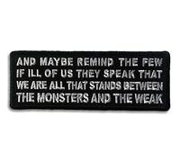 Embroidered We are All That Stands Between The Monsters and The Weak Iron on Patch