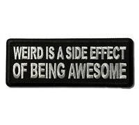 Embroidered Weird is a Side Effect of Being Awesome Iron on Patch