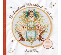 Embroidered Woodland Creatures : 50+ Iron-On Transfers Inspired by Nature