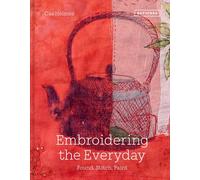 Embroidering the Everyday: Found, Stitch and Paint