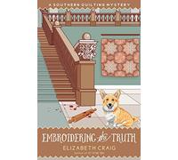 Embroidering the Truth: 12 (A Southern Quilting Mystery)