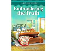 Embroidering the Truth: 3 (Gift Shop Mysteries)