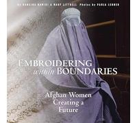 Embroidering within Boundaries: Afghan Women Creating a Future