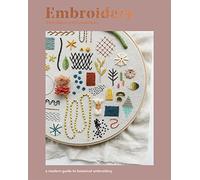 Embroidery : A Modern Guide to Botanical Embroidery