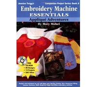 Embroidery Machine Essentials - Applique Adventures: Companion Project Series: Book 6: No. 6