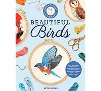 Embroidery Made Easy: Beautiful Birds: Easy techniques for learning to embroider a variety of colorful birds, including a cardinal, a barn owl, and a puffin (Embroidery Made Easy)
