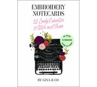 Embroidery Notecards : 12 Lovely Curiosities to Stitch and Share