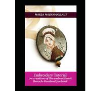 Embroidery Tutorial on creation of the embroidered Brooch-Pendant portrait (Embroidery Tutorials)