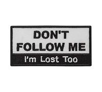 EMBROVERSE Don’t Follow Me Patch - I’m Lost Too - Embroidered Funny Quotes - Iron On Patches - Size: 4.1 x 2 inches