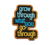 EMBROVERSE Grow Through What You Go Through Patch, Mental Health Positive Inspirational Quote - Embroidered Iron On Patches - Size: 2.5 x 3.4 inches